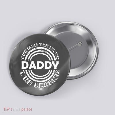 Daddy The Man The Myth The Legend Button