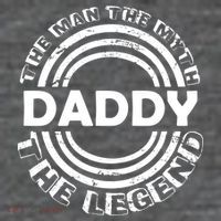 Daddy The Man The Myth The Legend Poster