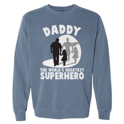 Daddy The World's Greatest Superhero Father's Day Garment-Dyed Sweatshirt