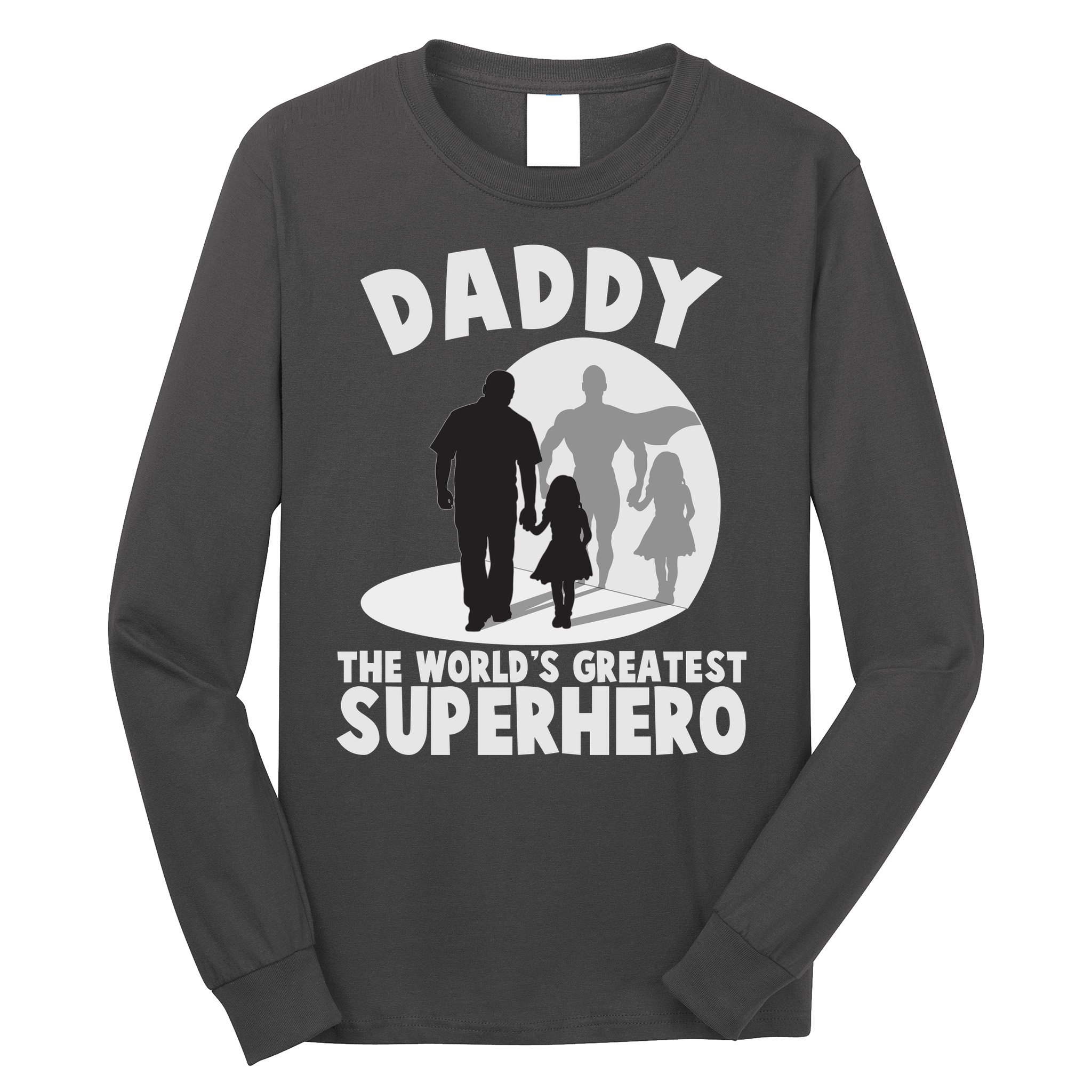 Daddy The World's Greatest Superhero Father's Day Long Sleeve Shirt