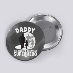 Daddy The World's Greatest Superhero Father's Day Button