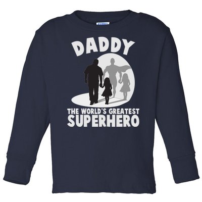 Daddy The World's Greatest Superhero Father's Day Toddler Long Sleeve Shirt