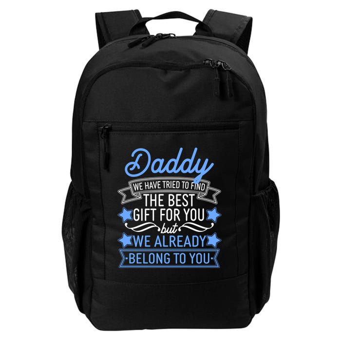 Daddy We Have Tried To Find The Best Gift For You Backpack
