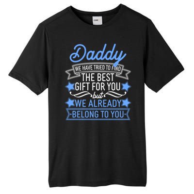 Daddy We Have Tried To Find The Best Gift For You Tall Fusion ChromaSoft Performance T-Shirt