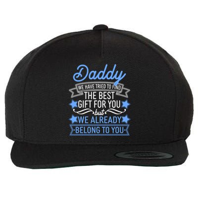 Daddy We Have Tried To Find The Best Gift For You Wool Snapback Cap