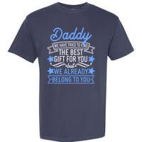 Daddy We Have Tried To Find The Best Gift For You Garment-Dyed Heavyweight T-Shirt