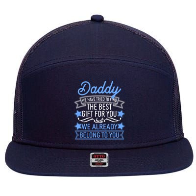 Daddy We Have Tried To Find The Best Gift For You 7 Panel Mesh Trucker Snapback Hat