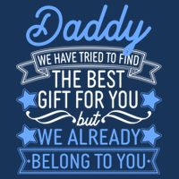 Daddy We Have Tried To Find The Best Gift For You Performance Shirt