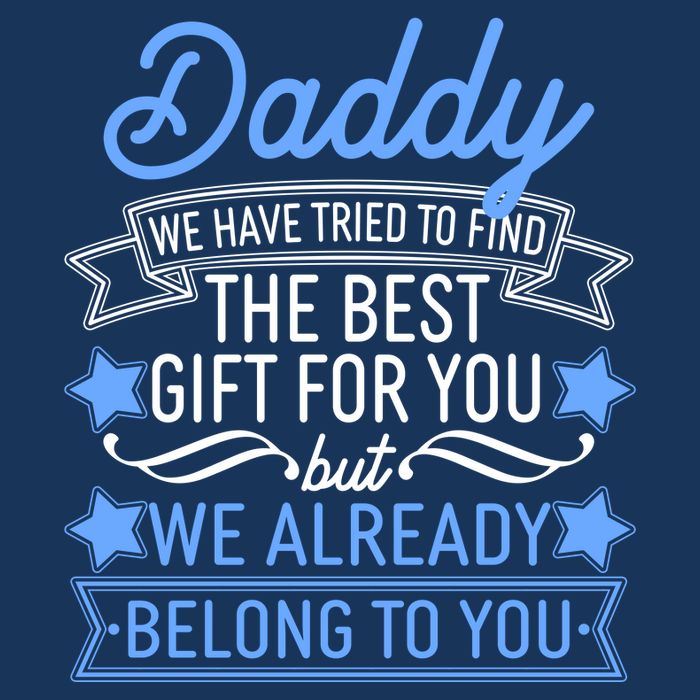 Daddy We Have Tried To Find The Best Gift For You Performance Shirt