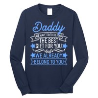 Daddy We Have Tried To Find The Best Gift For You Long Sleeve Shirt