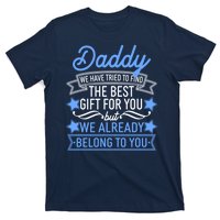 Daddy We Have Tried To Find The Best Gift For You T-Shirt