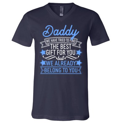 Daddy We Have Tried To Find The Best Gift For You V-Neck T-Shirt