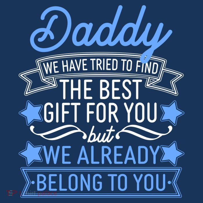 Daddy We Have Tried To Find The Best Gift For You Button