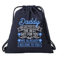 Daddy We Have Tried To Find The Best Gift For You Drawstring Bag