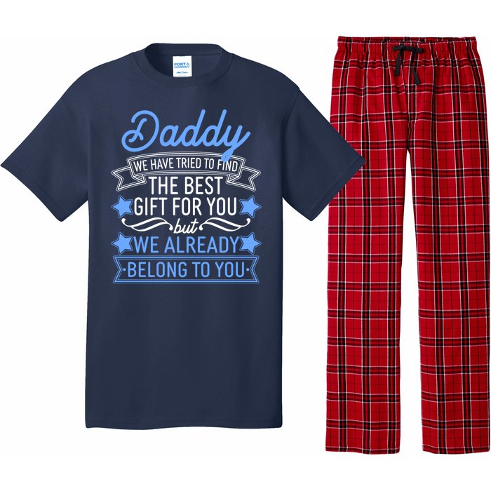 Daddy We Have Tried To Find The Best Gift For You Pajama Set