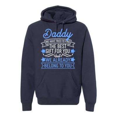 Daddy We Have Tried To Find The Best Gift For You Premium Hoodie