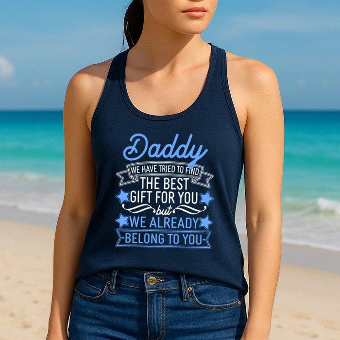 Daddy We Have Tried To Find The Best Gift For You Womens Tank Top