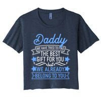 Daddy We Have Tried To Find The Best Gift For You Crop Top