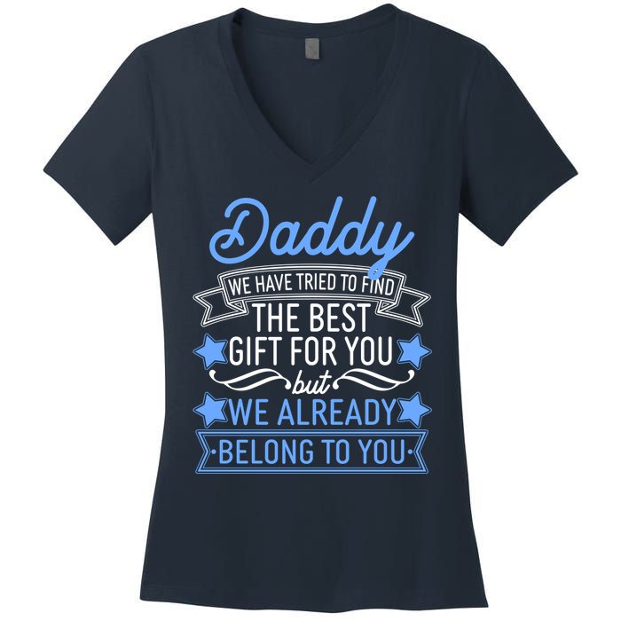 Daddy We Have Tried To Find The Best Gift For You Women's V-Neck T-Shirt