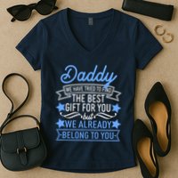 Daddy We Have Tried To Find The Best Gift For You Women's V-Neck T-Shirt