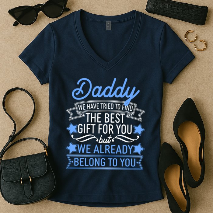 Daddy We Have Tried To Find The Best Gift For You Women's V-Neck T-Shirt