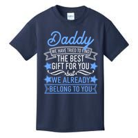 Daddy We Have Tried To Find The Best Gift For You Kids T-Shirt