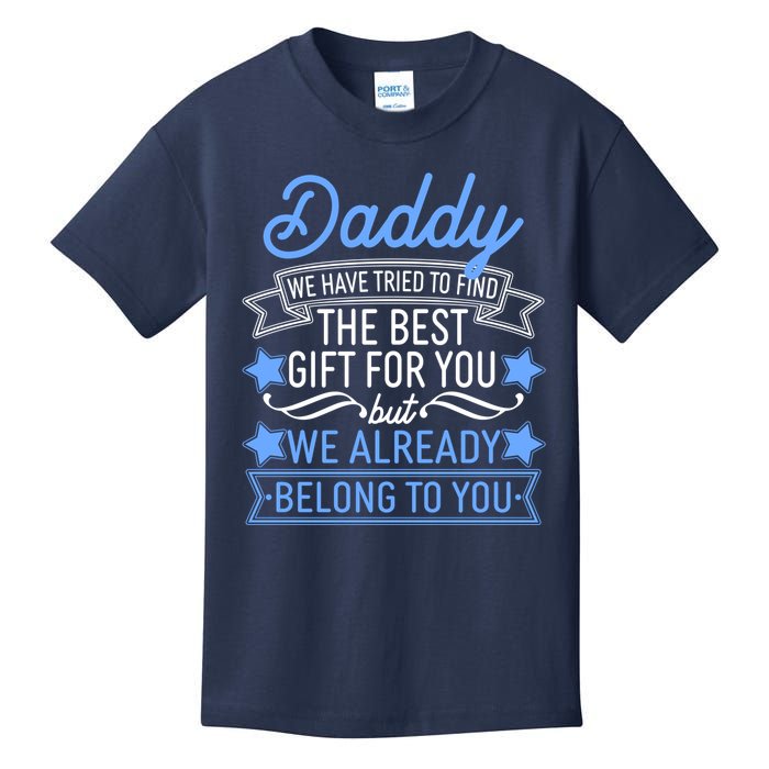 Daddy We Have Tried To Find The Best Gift For You Kids T-Shirt