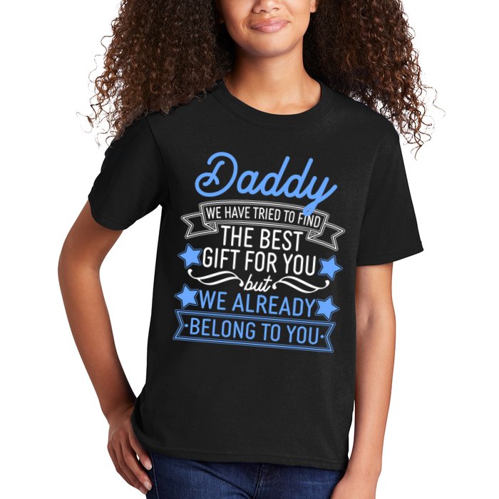 Daddy We Have Tried To Find The Best Gift For You Kids T-Shirt
