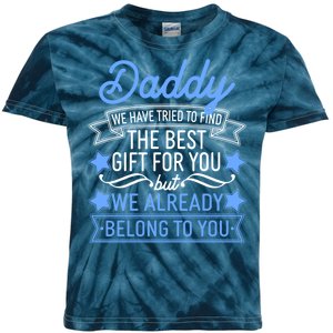 Daddy We Have Tried To Find The Best Gift For You Kids Tie-Dye T-Shirt