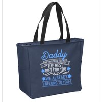 Daddy We Have Tried To Find The Best Gift For You Zip Tote Bag