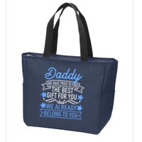 Daddy We Have Tried To Find The Best Gift For You Zip Tote Bag