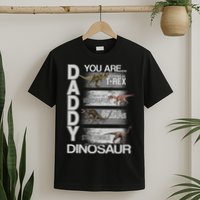 Daddy You Are My Favorite Dinosaur T-Rex T-Shirt