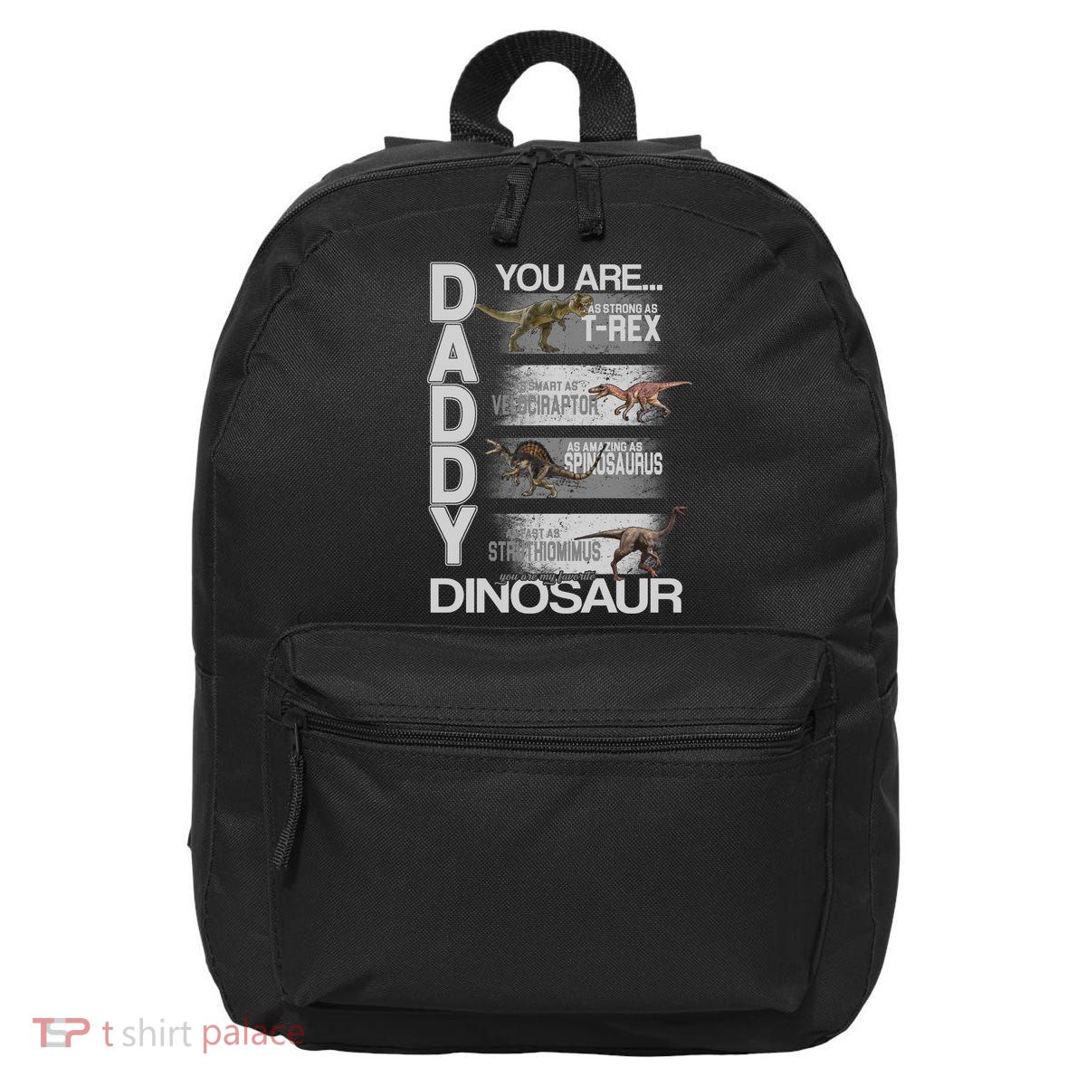 Daddy You Are My Favorite Dinosaur T-Rex 16 in Basic Backpack