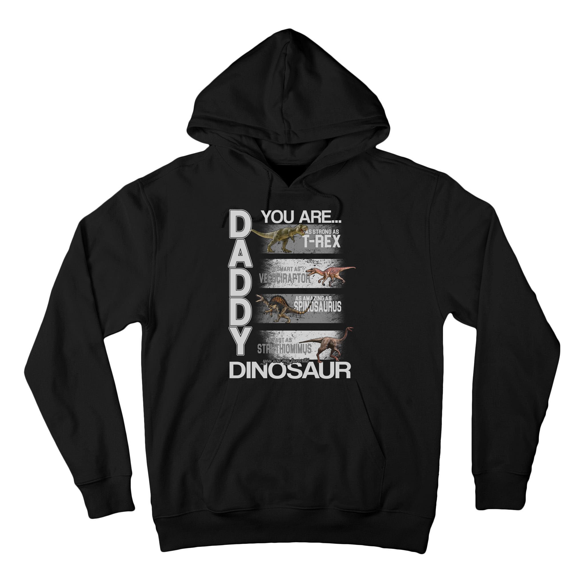 Daddy You Are My Favorite Dinosaur T-Rex Tall Hoodie