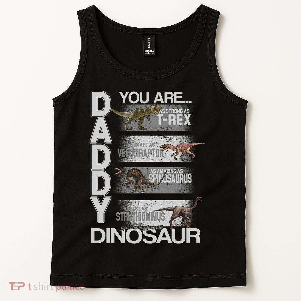 Daddy You Are My Favorite Dinosaur T-Rex Tank Top