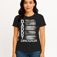 Daddy You Are My Favorite Dinosaur T-Rex Womens T-Shirt