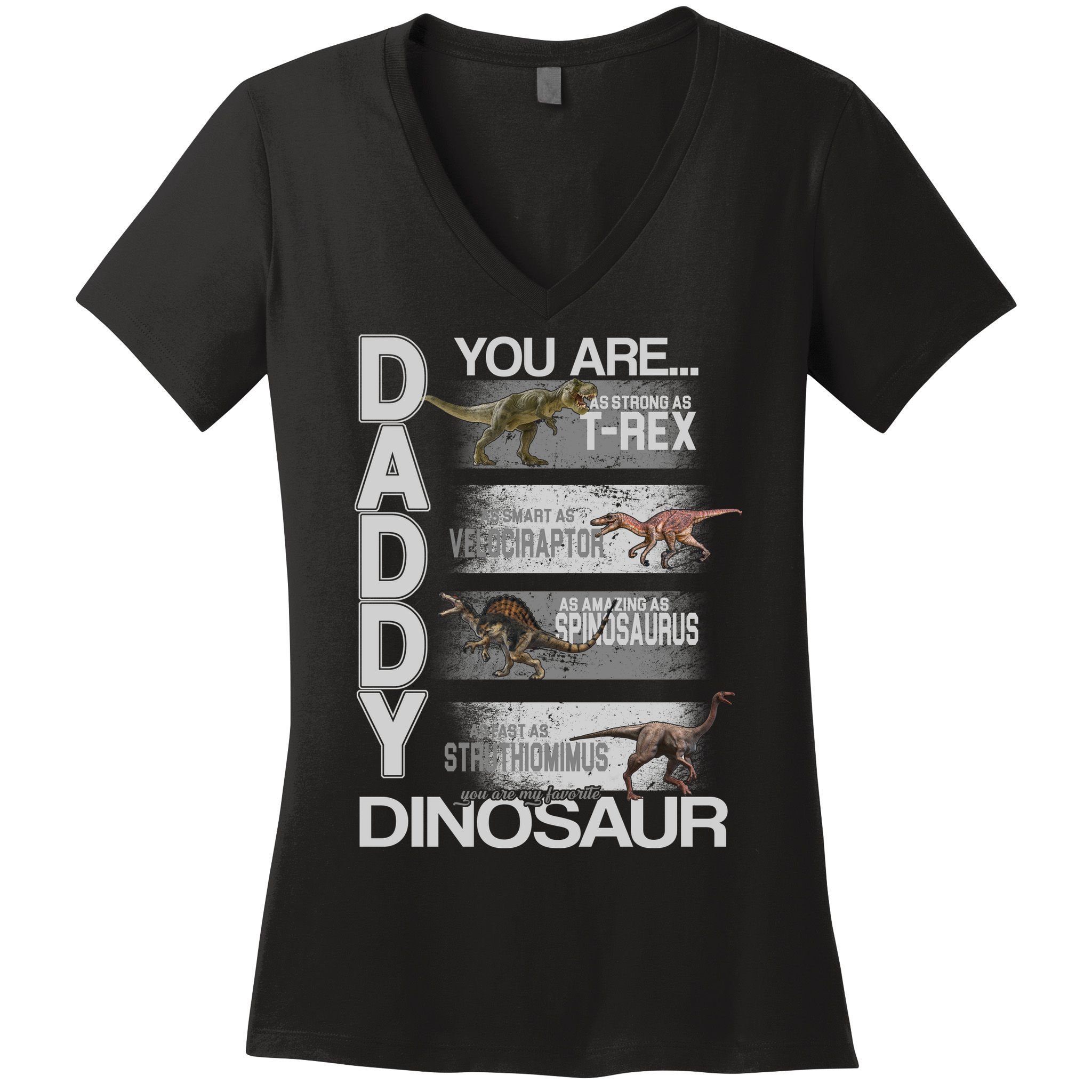 Daddy You Are My Favorite Dinosaur T-Rex Women's V-Neck T-Shirt