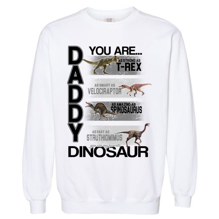 Daddy You Are My Favorite Dinosaur T-Rex Garment-Dyed Sweatshirt