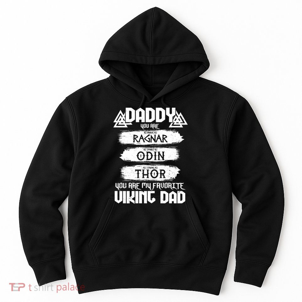 Daddy You Are My Favorite Viking Dad  Hoodie