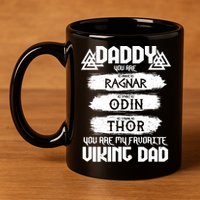 Daddy You Are My Favorite Viking Dad  11oz C Handle Ceramic Mug