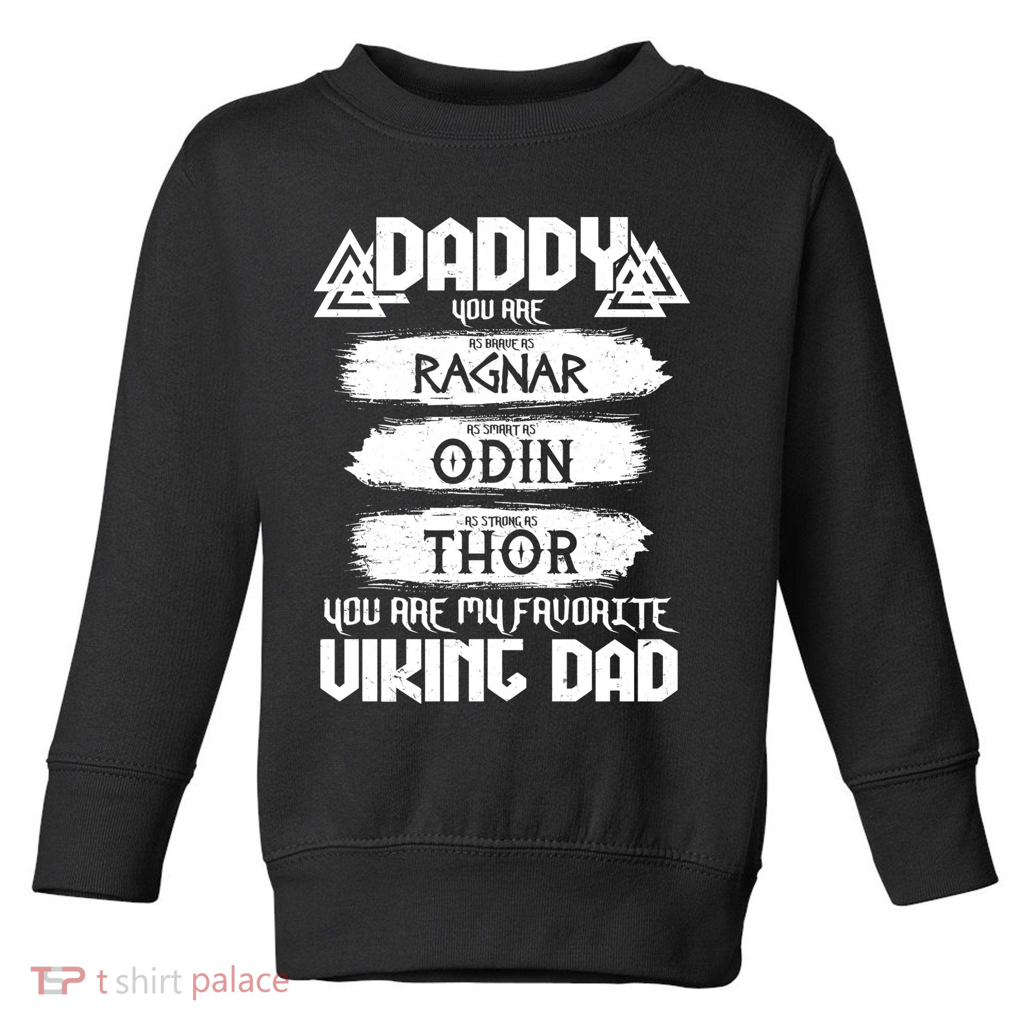 Daddy You Are My Favorite Viking Dad  Toddler Sweatshirt