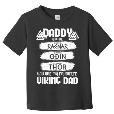 Daddy You Are My Favorite Viking Dad  Toddler T-Shirt