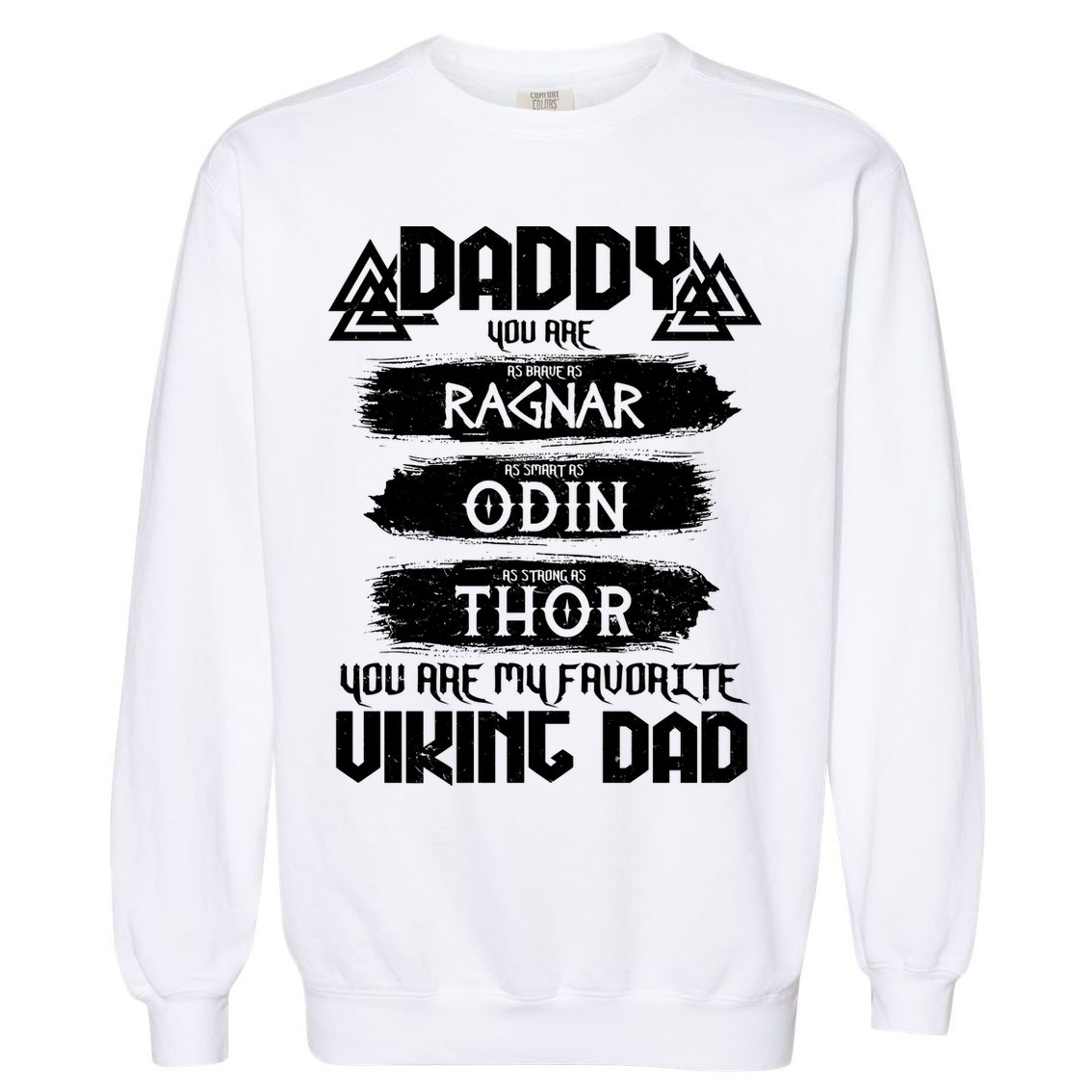 Daddy You Are My Favorite Viking Dad  Garment-Dyed Sweatshirt