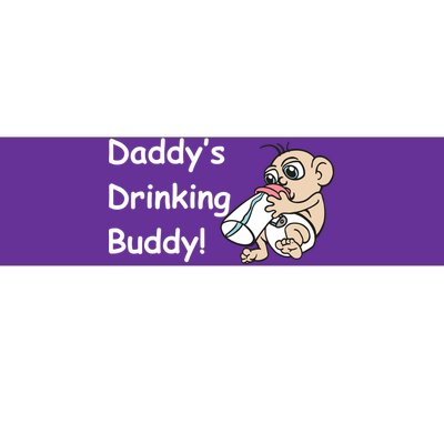 Daddy's Drinking Buddy Bumper Sticker