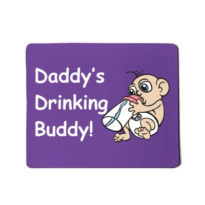 Daddy's Drinking Buddy Mousepad