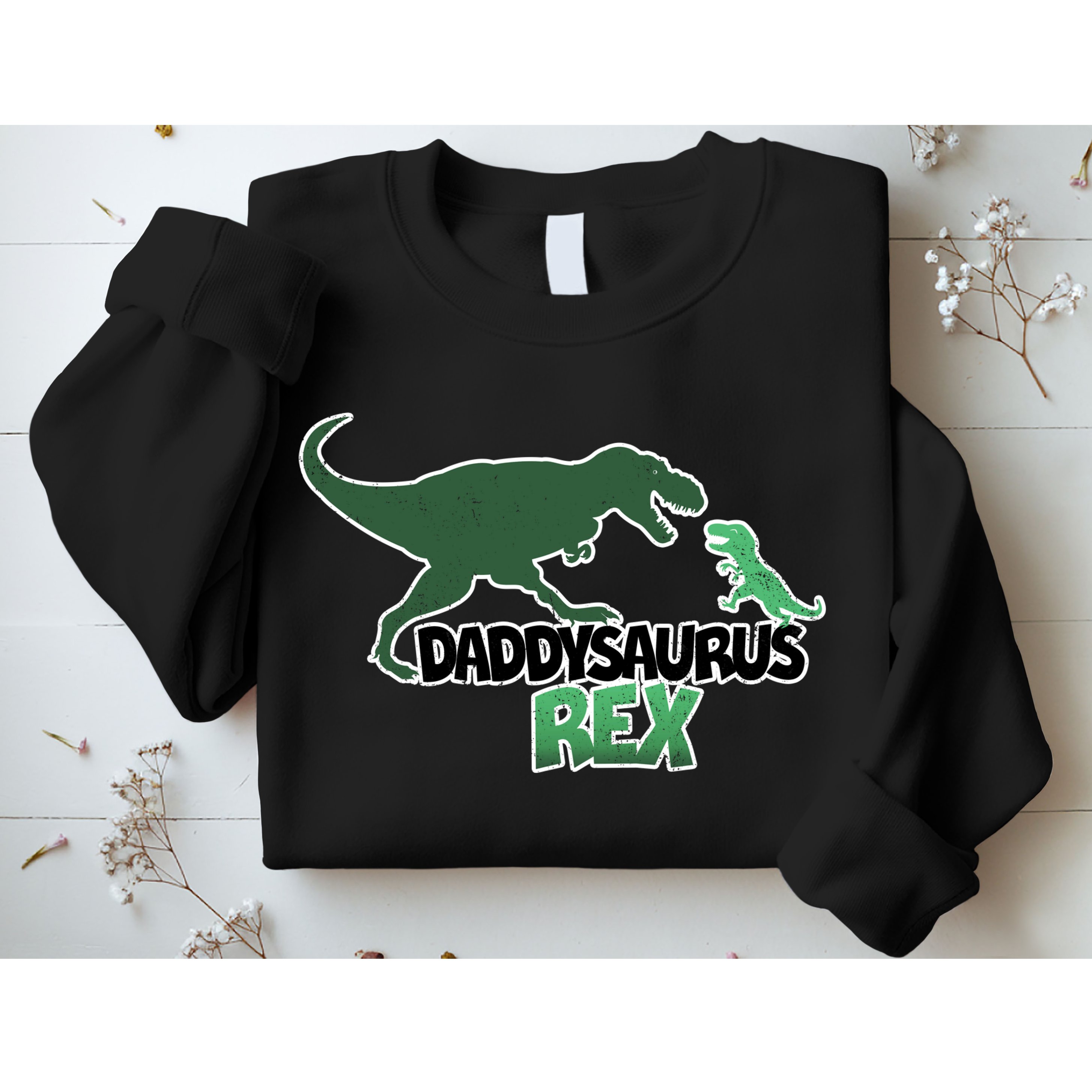 Daddysaurus Rex Sweatshirt