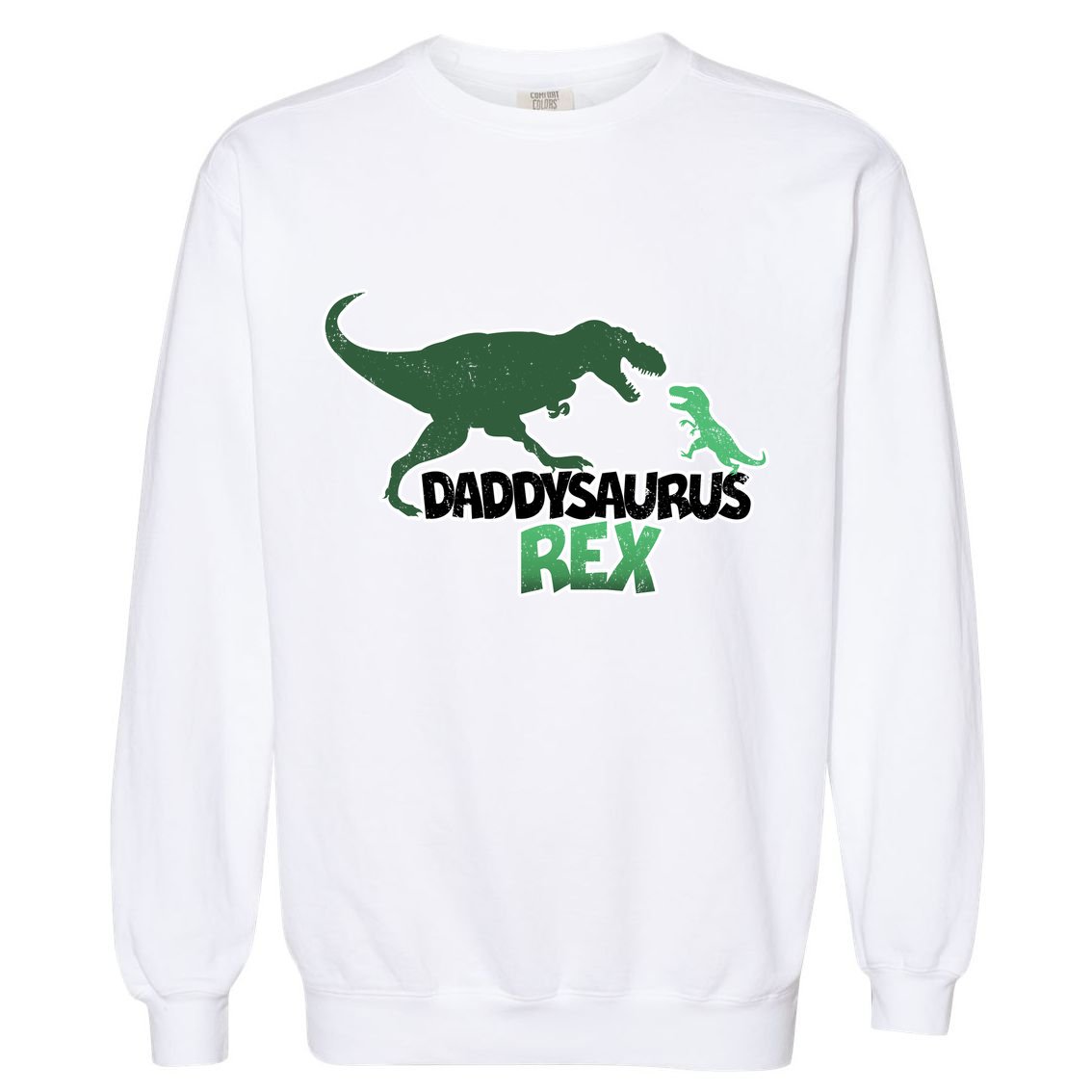 Daddysaurus Rex Garment-Dyed Sweatshirt