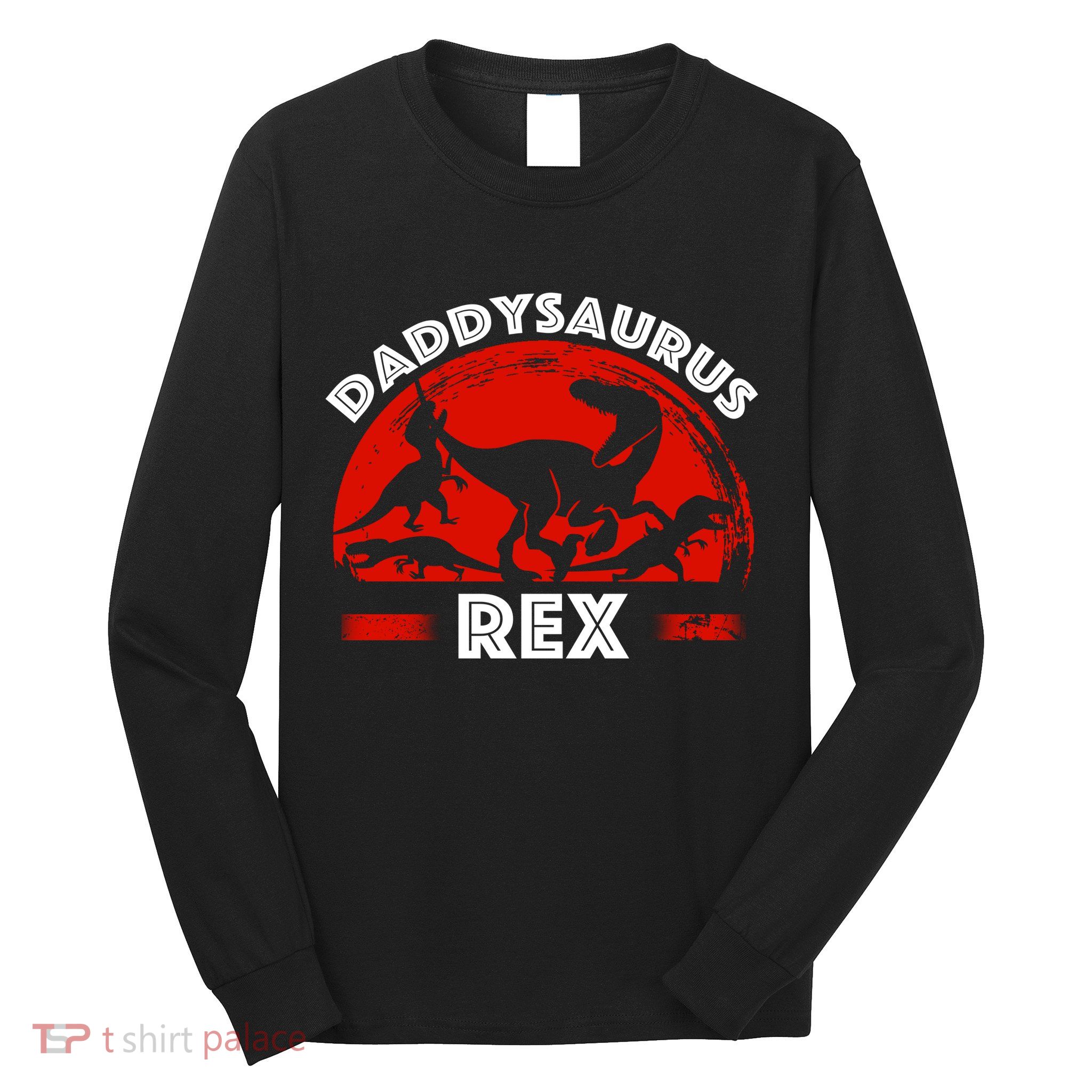 Daddysaurus Rex Cute Dad Spoof Long Sleeve Shirt