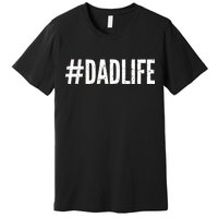 Dadlife  Premium T-Shirt