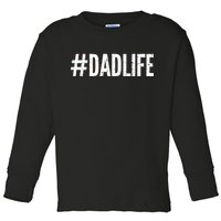 Dadlife  Toddler Long Sleeve Shirt